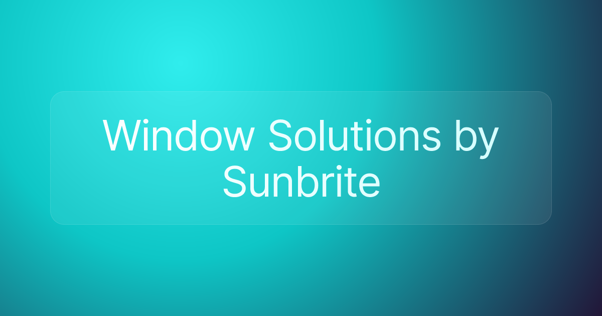 Window Solutions by Sunbrite