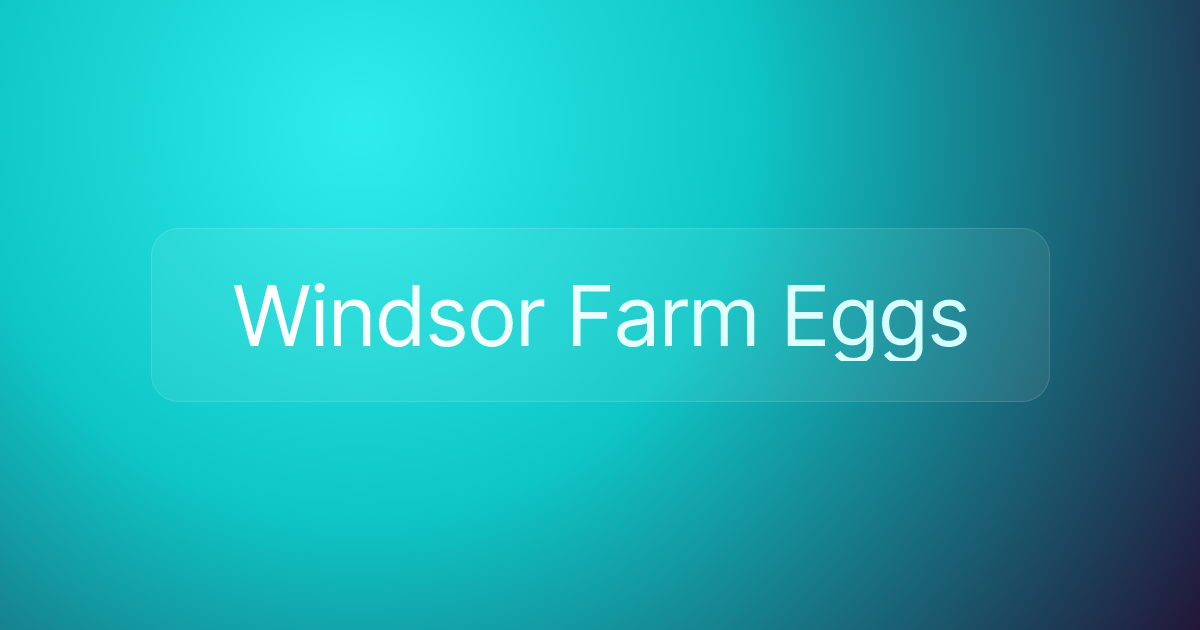 Windsor Farm Eggs