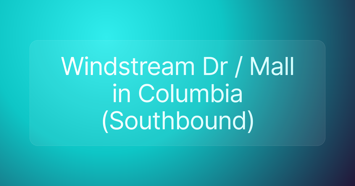 Windstream Dr / Mall in Columbia (Southbound)