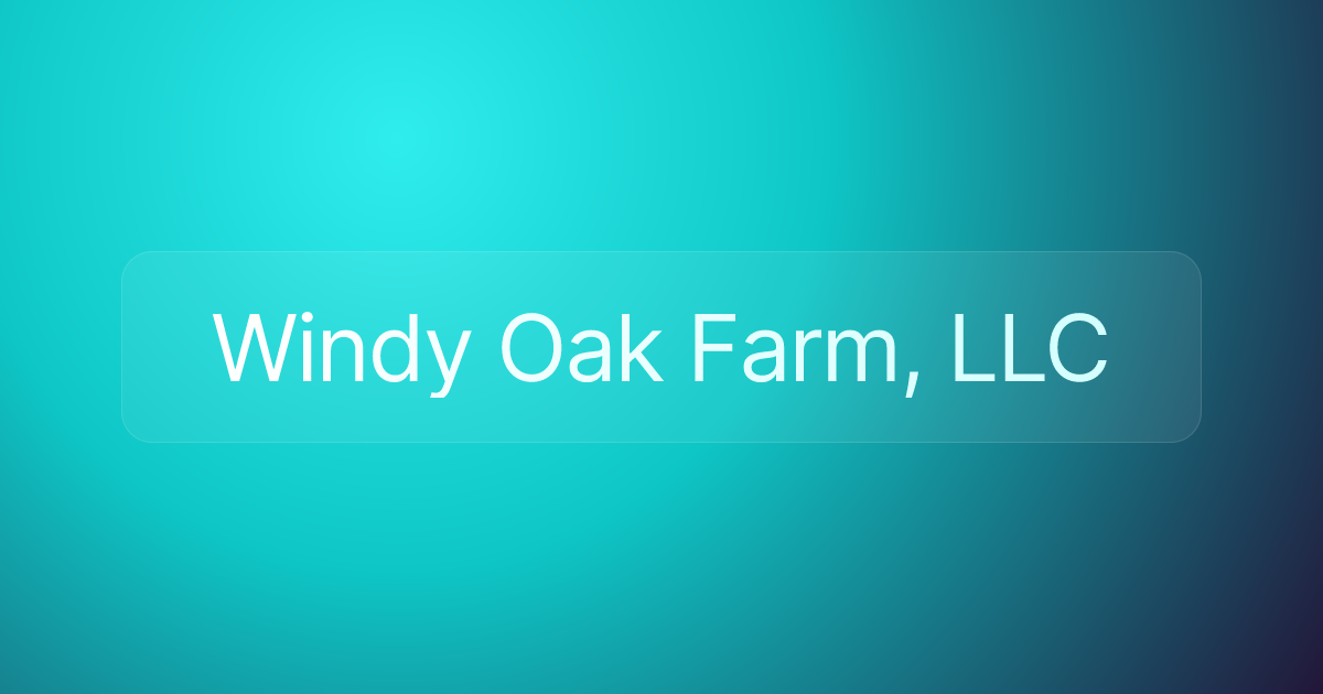 Windy Oak Farm, LLC