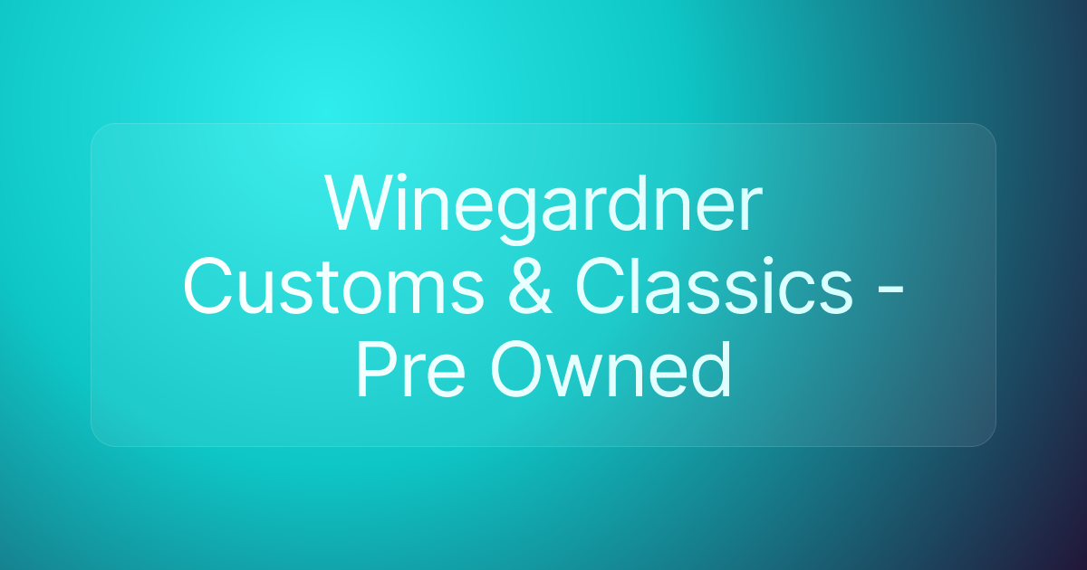 Winegardner Customs & Classics - Pre Owned