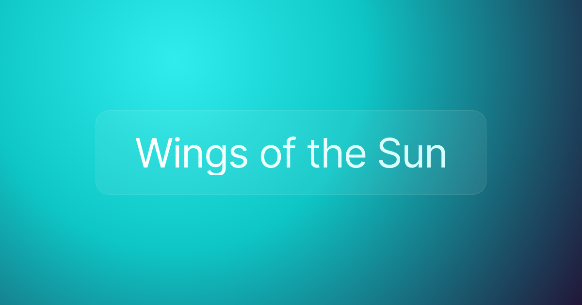 Wings of the Sun