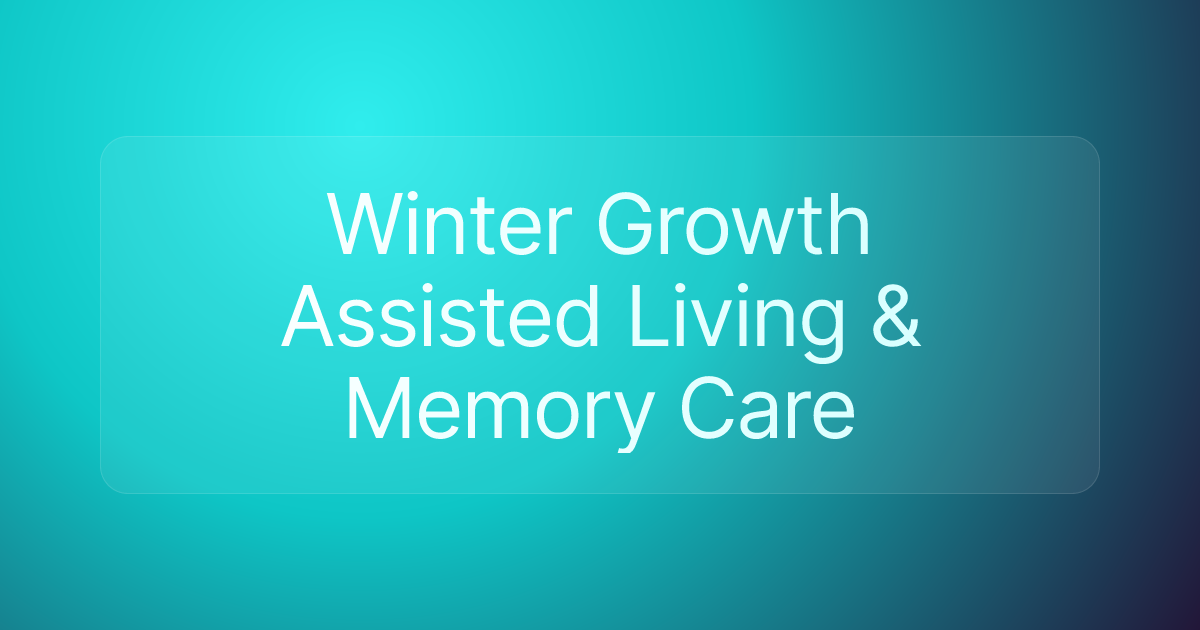 Winter Growth Assisted Living & Memory Care