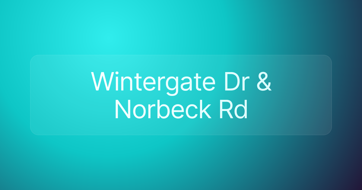 Wintergate Dr & Norbeck Rd
