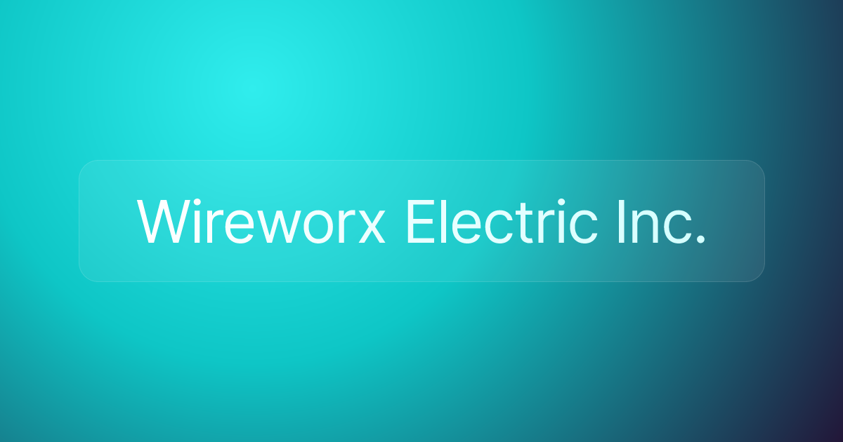 Wireworx Electric Inc.