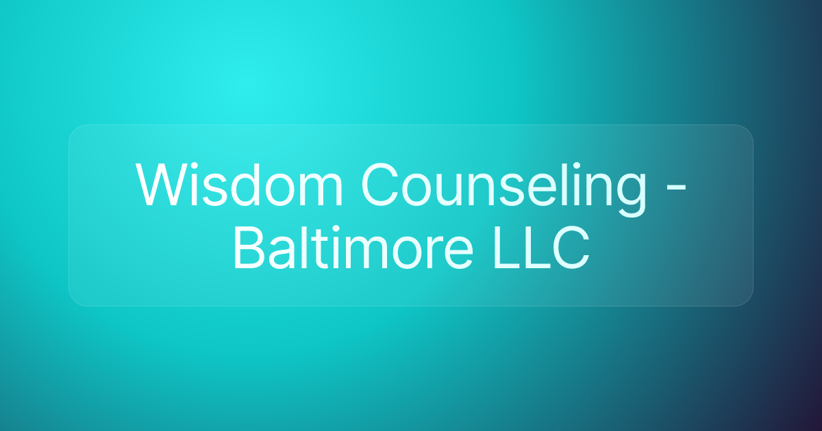 Wisdom Counseling - Baltimore LLC