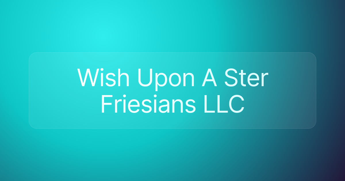 Wish Upon A Ster Friesians LLC