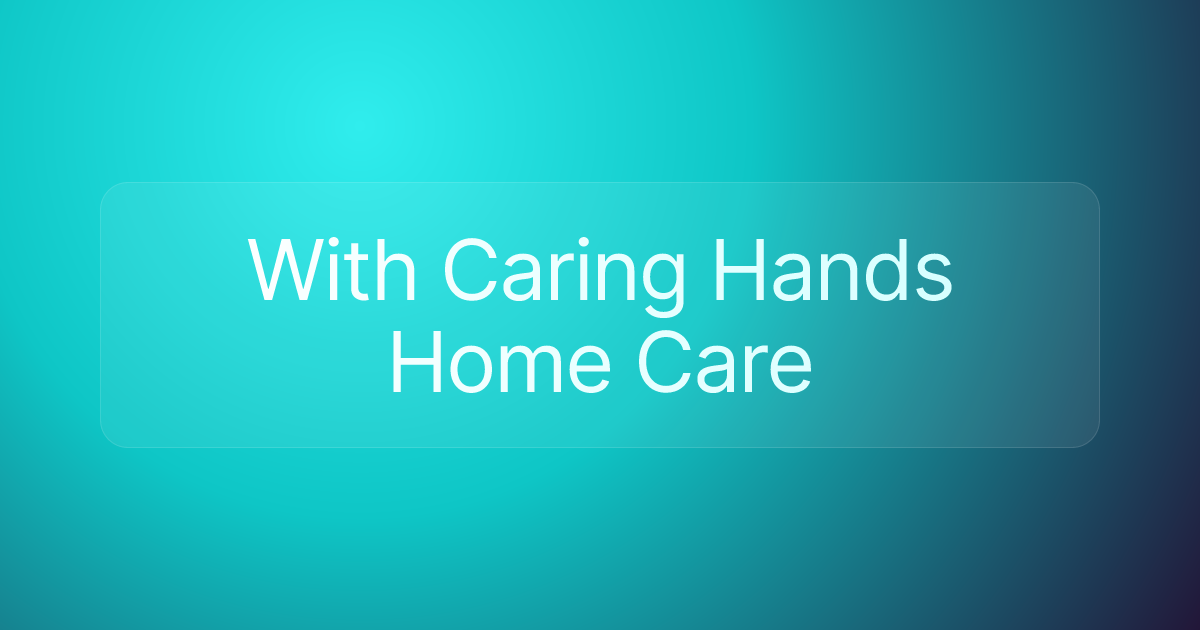 With Caring Hands Home Care