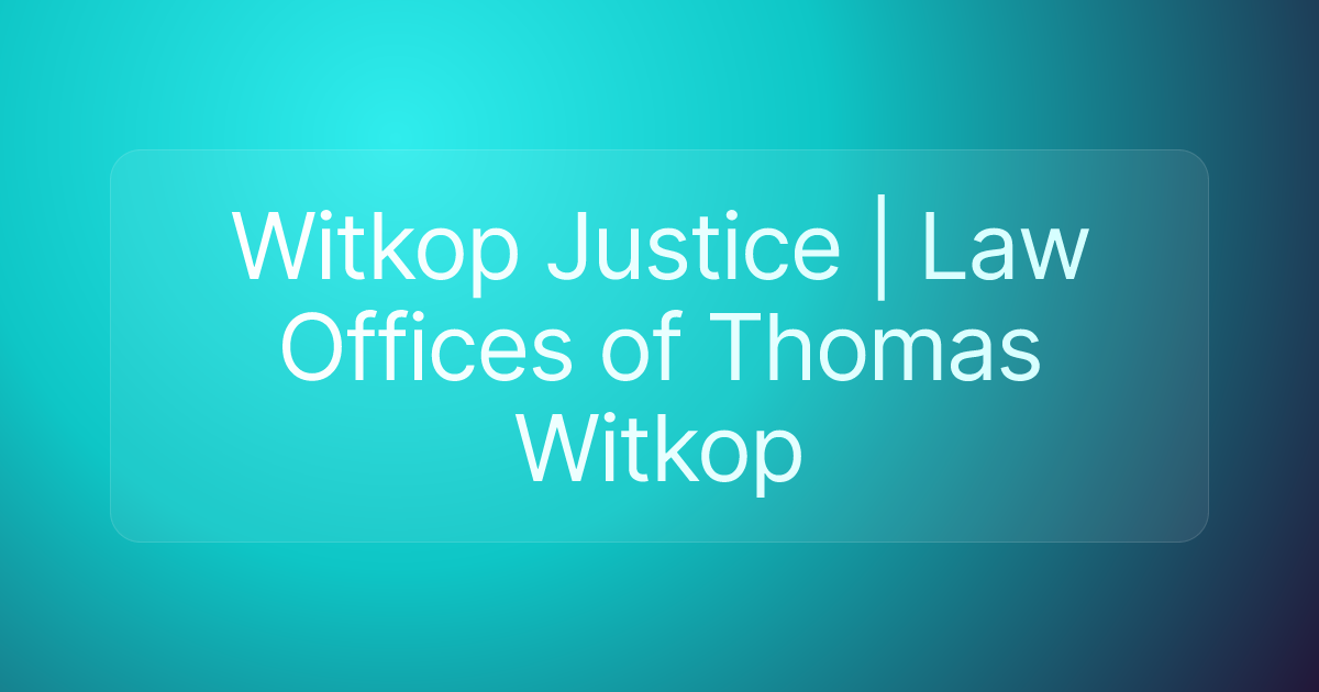 Witkop Justice | Law Offices of Thomas Witkop