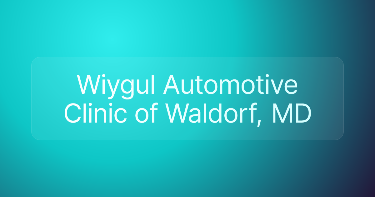 Wiygul Automotive Clinic of Waldorf, MD
