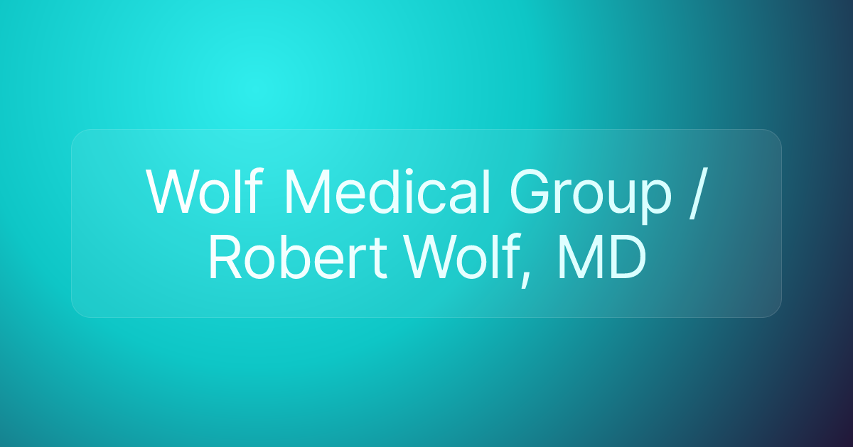 Wolf Medical Group / Robert Wolf, MD