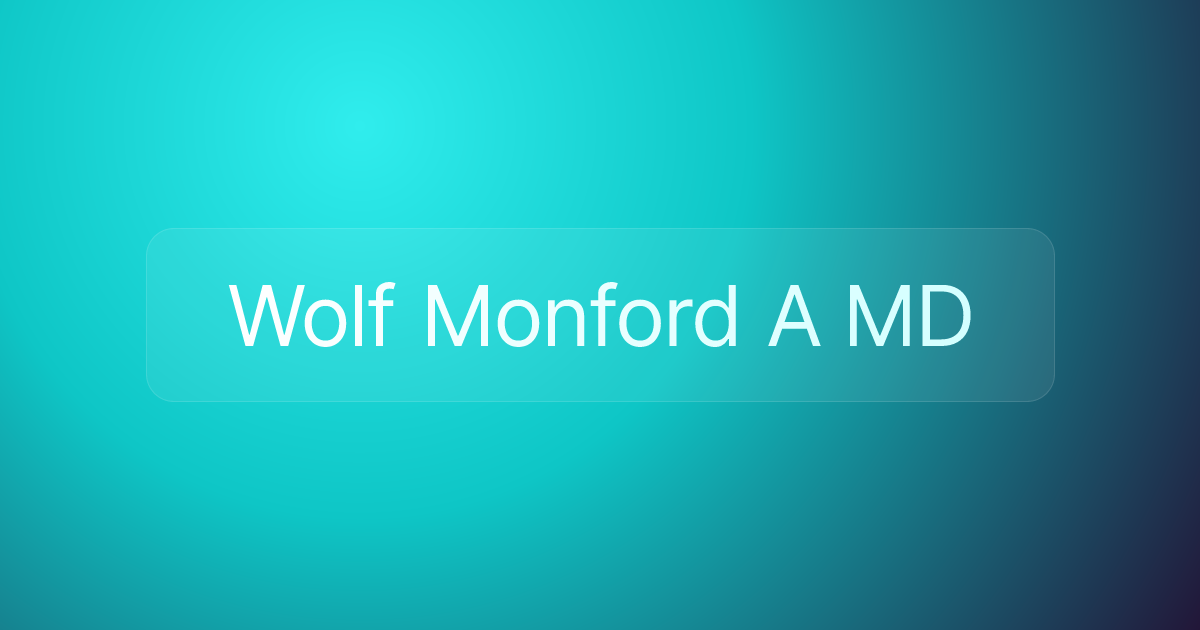 Wolf Monford A MD