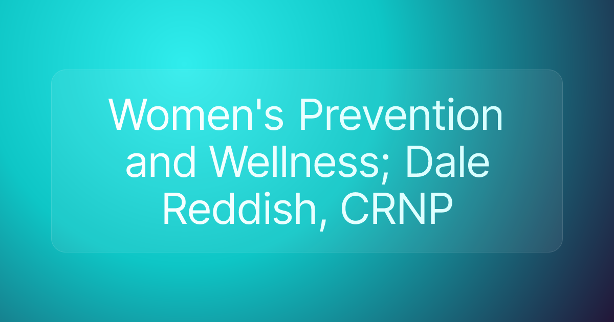 Women's Prevention and Wellness; Dale Reddish, CRNP