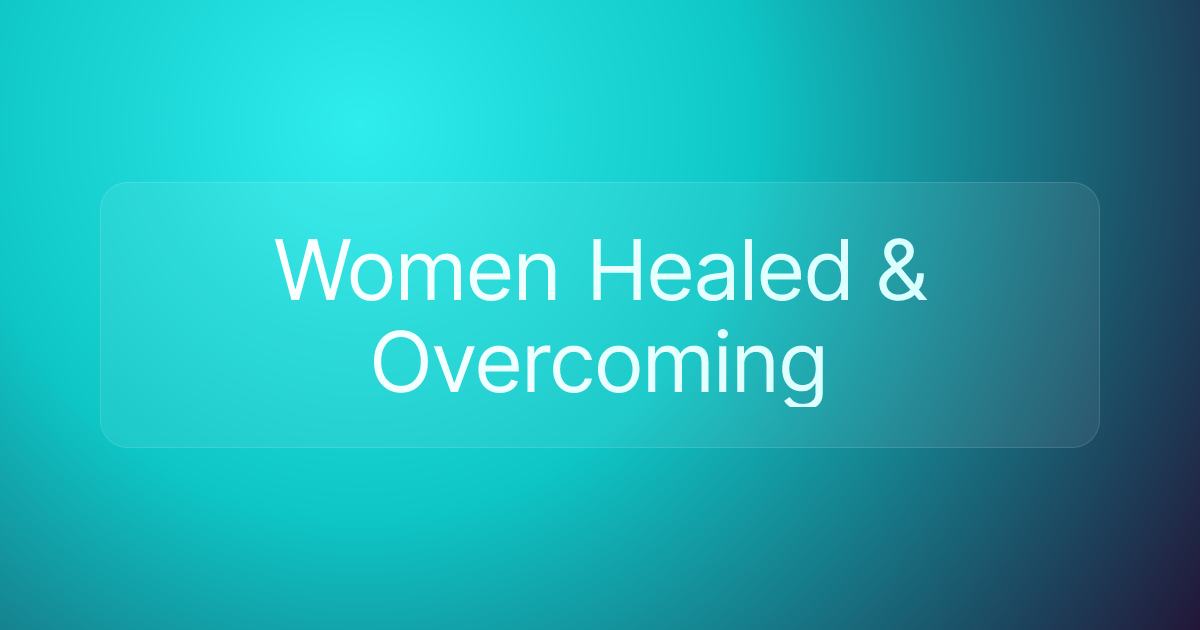 Women Healed & Overcoming
