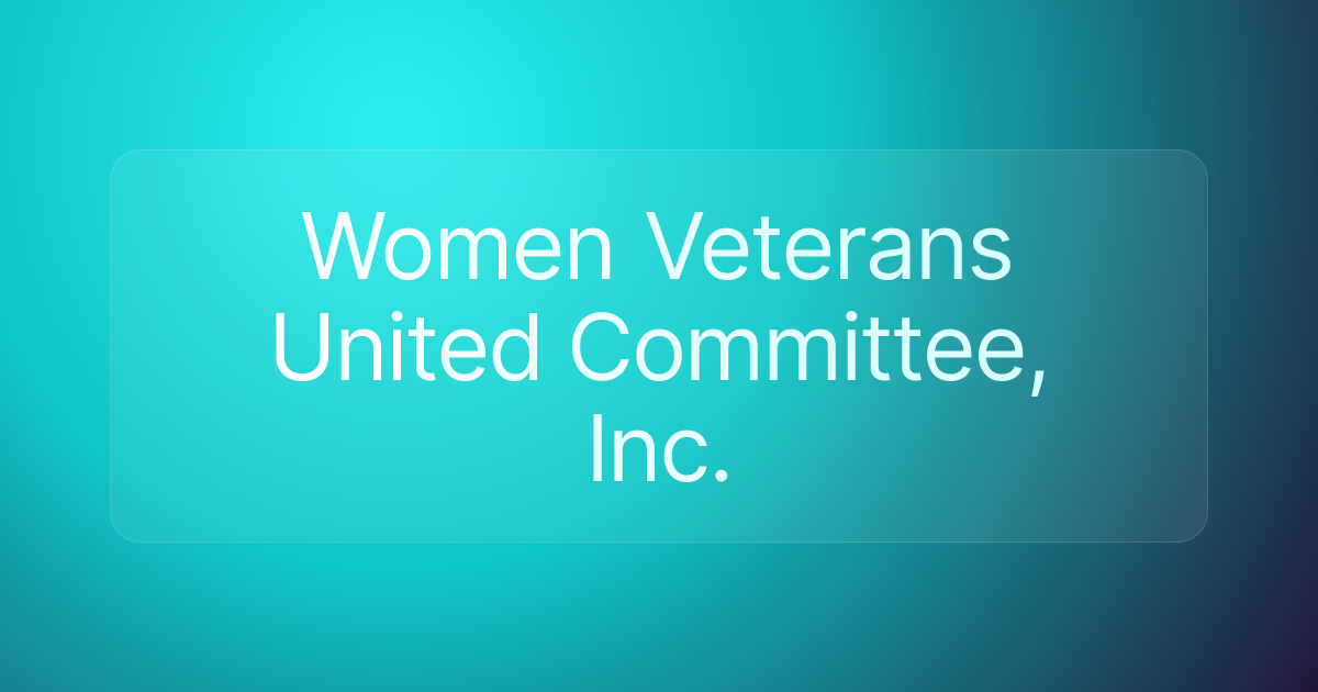 Women Veterans United Committee, Inc.