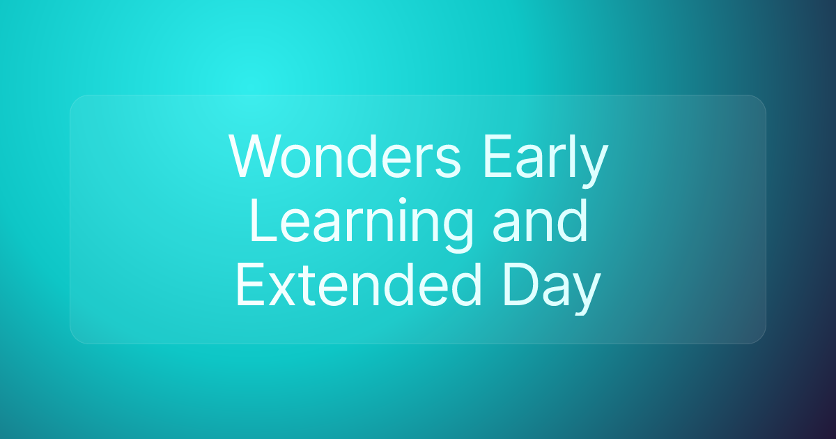 Wonders Early Learning and Extended Day