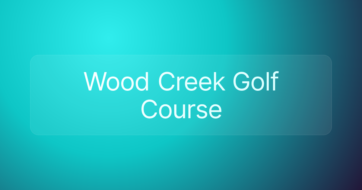 Wood Creek Golf Course