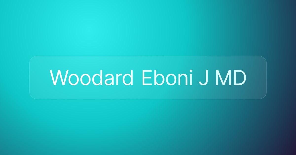 Woodard Eboni J MD