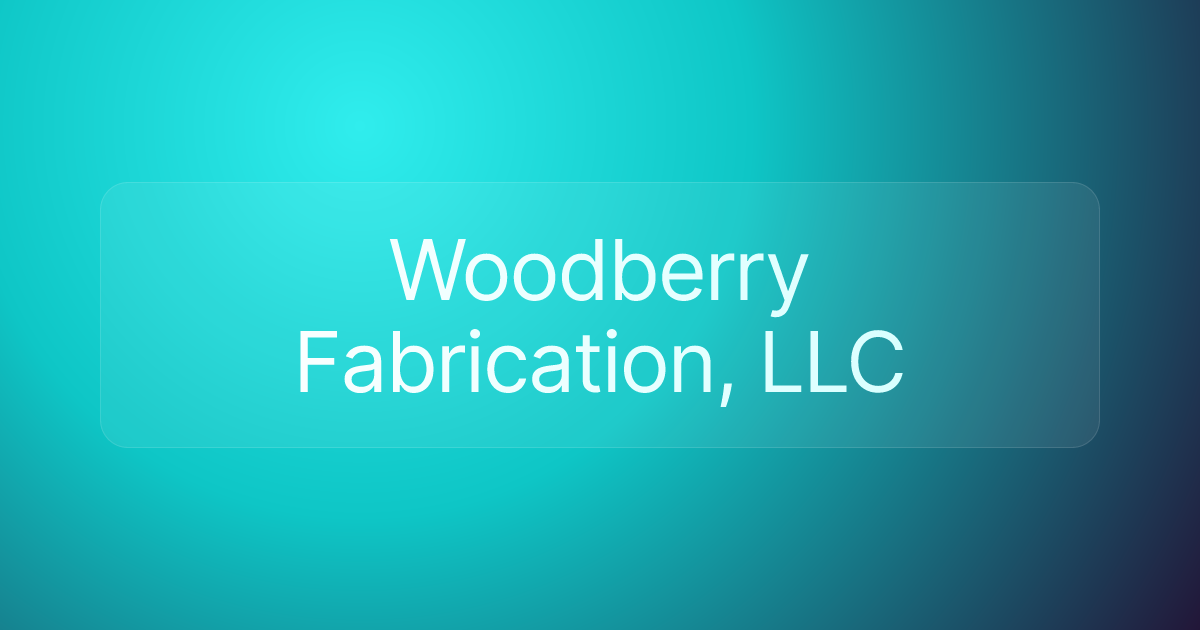 Woodberry Fabrication, LLC