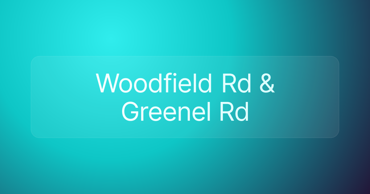 Woodfield Rd & Greenel Rd