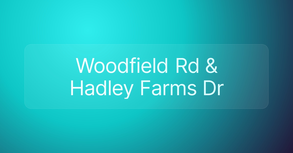 Woodfield Rd & Hadley Farms Dr