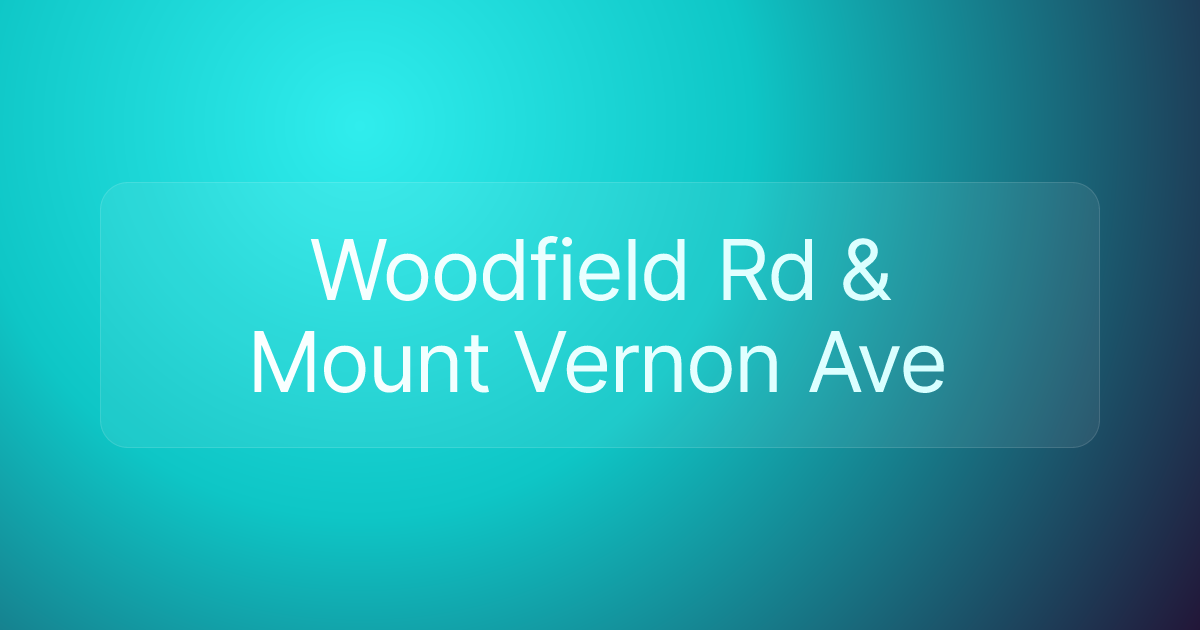Woodfield Rd & Mount Vernon Ave