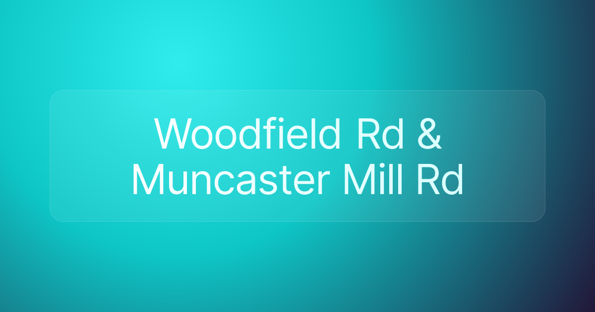 Woodfield Rd & Muncaster Mill Rd