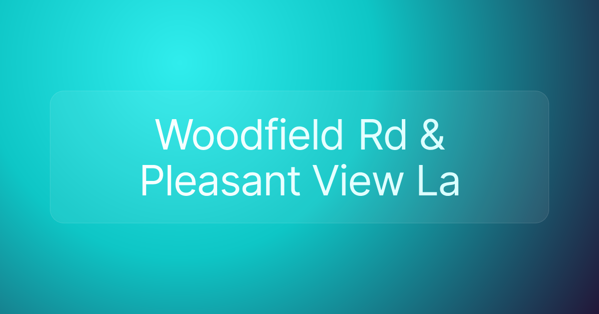 Woodfield Rd & Pleasant View La