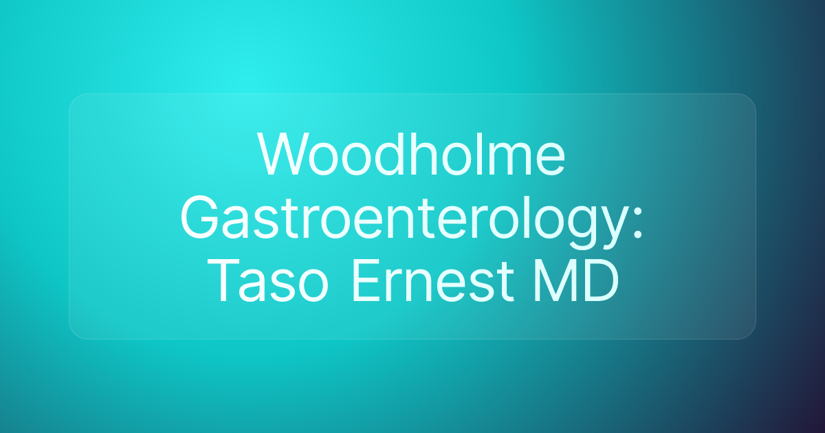 Woodholme Gastroenterology: Taso Ernest MD
