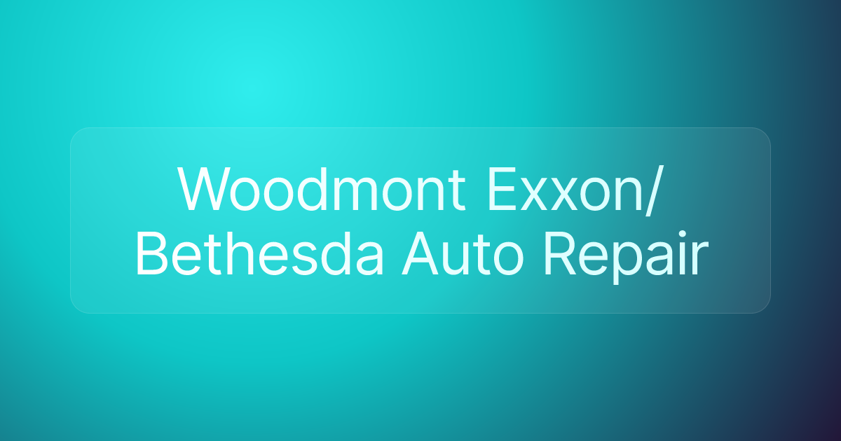 Woodmont Exxon/Bethesda Auto Repair