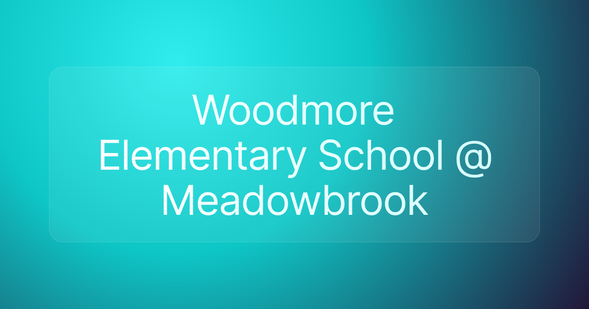 Woodmore Elementary School @ Meadowbrook