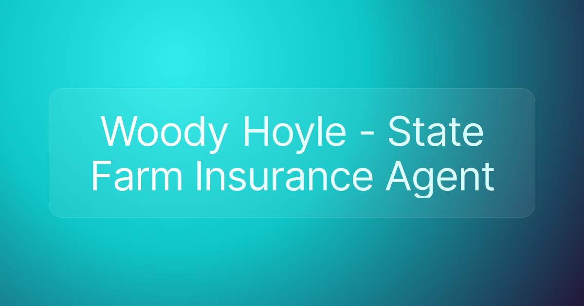 Woody Hoyle - State Farm Insurance Agent