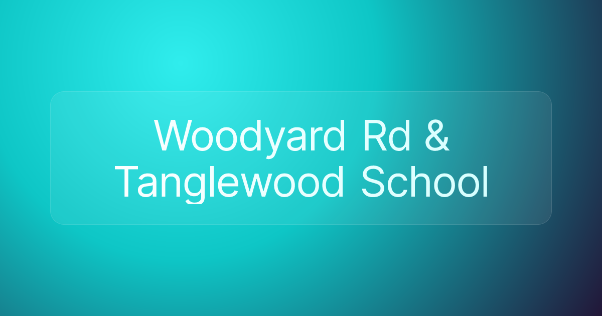 Woodyard Rd & Tanglewood School
