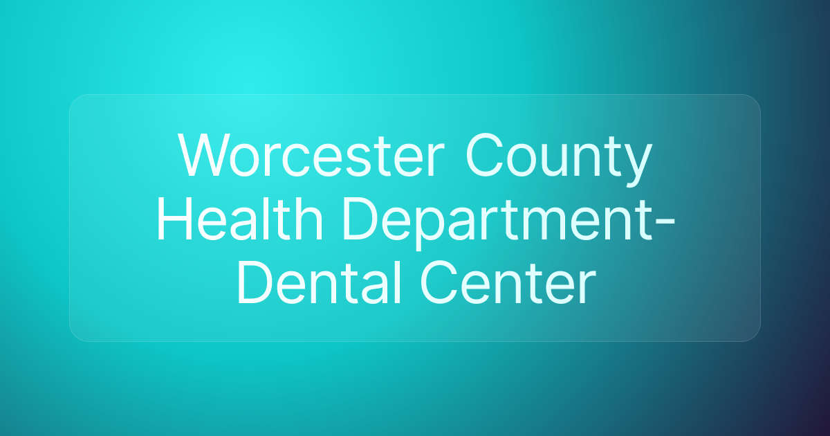 Worcester County Health Department- Dental Center
