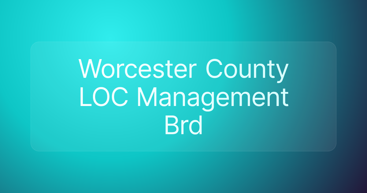 Worcester County LOC Management Brd