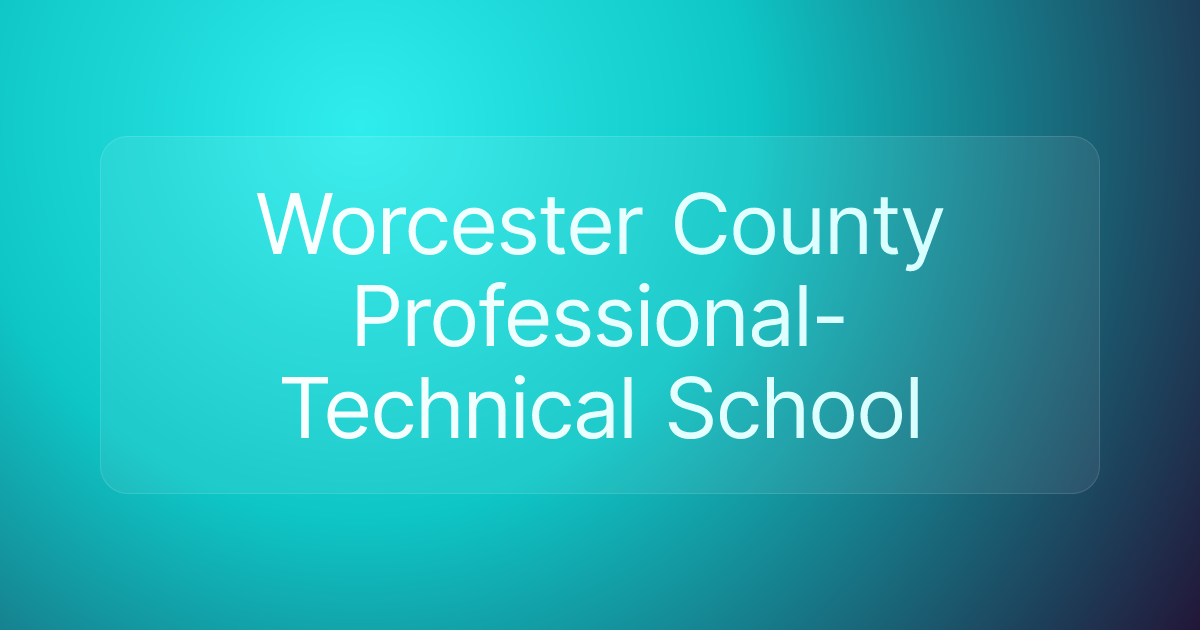 Worcester County Professional-Technical School