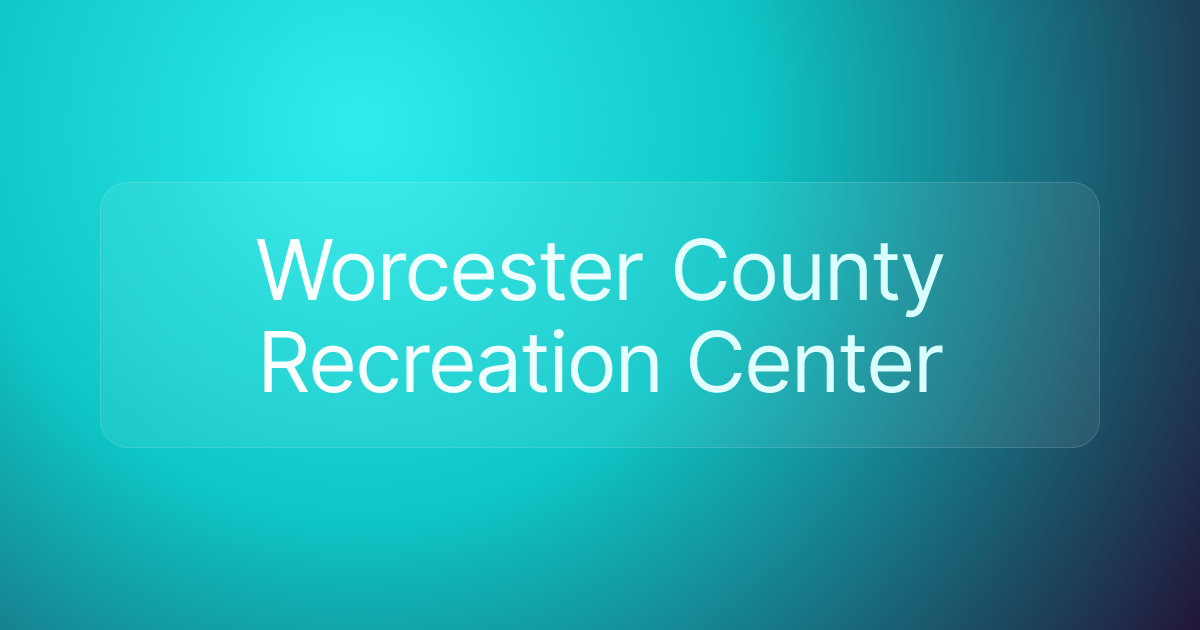 Worcester County Recreation Center