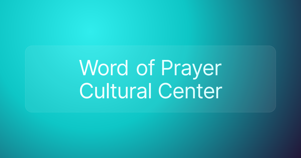 Word of Prayer Cultural Center