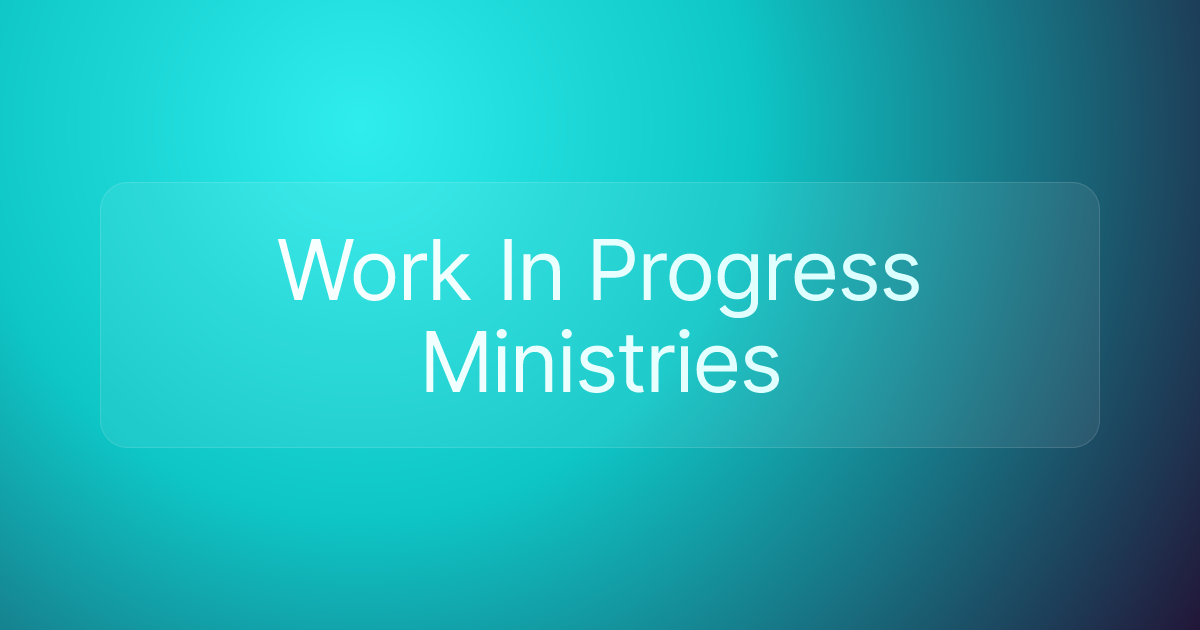 Work In Progress Ministries