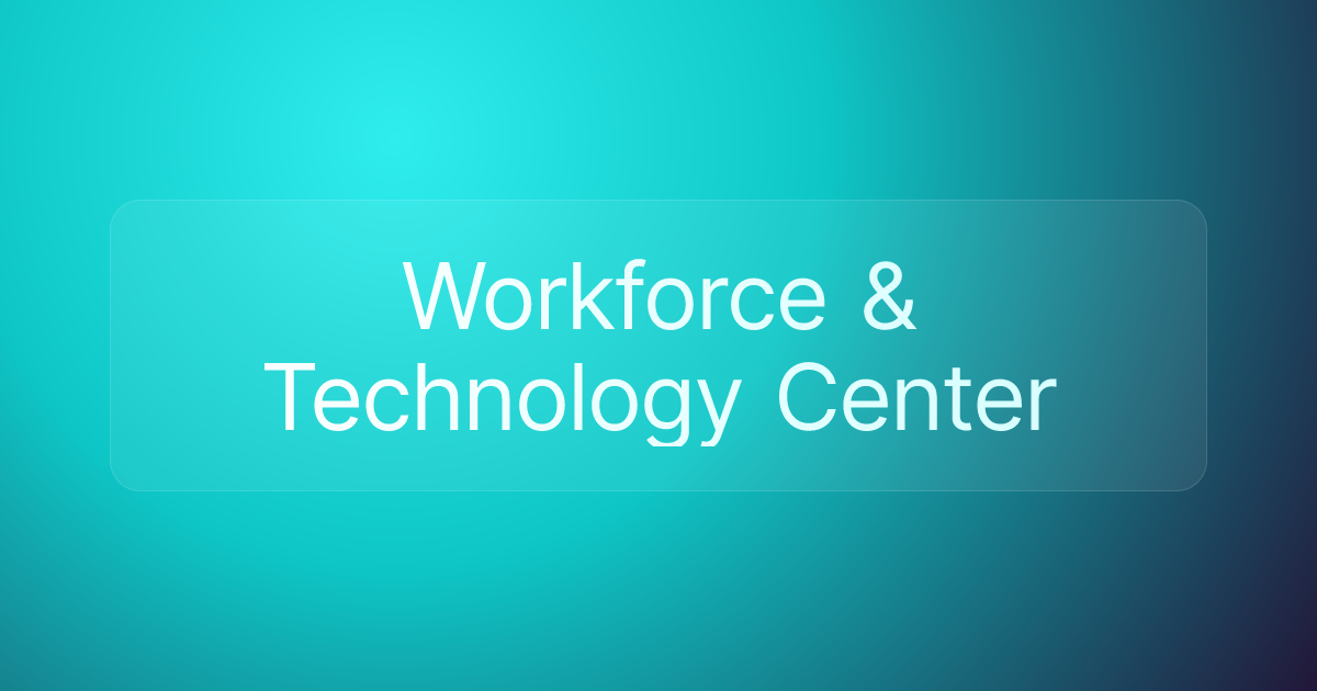 Workforce & Technology Center