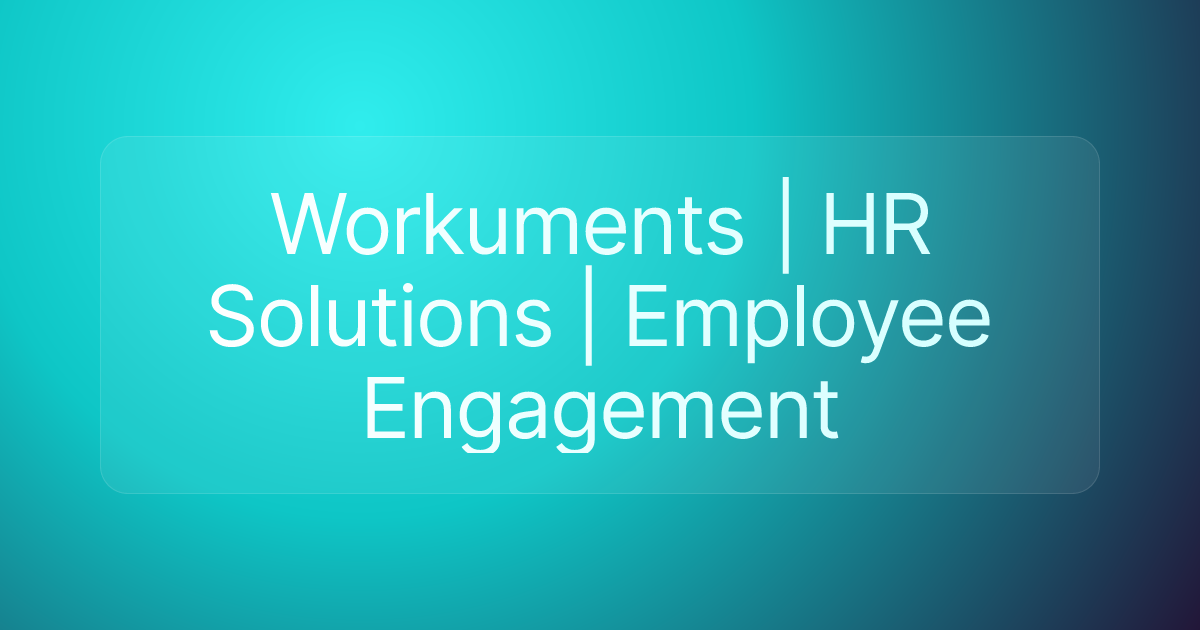 Workuments | HR Solutions | Employee Engagement