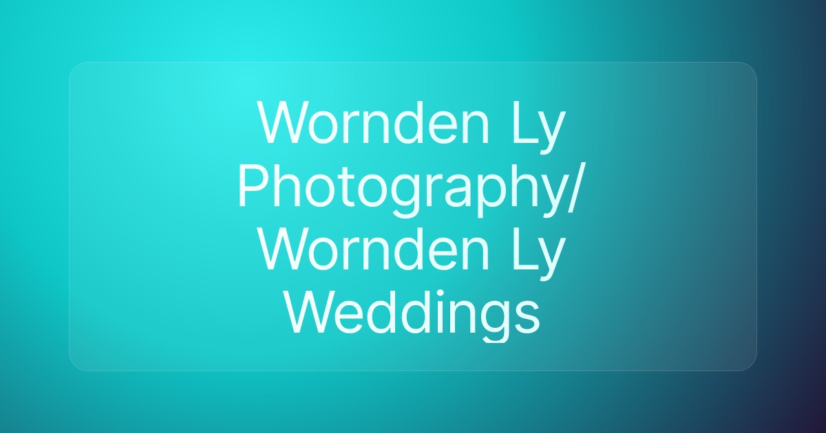 Wornden Ly Photography/Wornden Ly Weddings