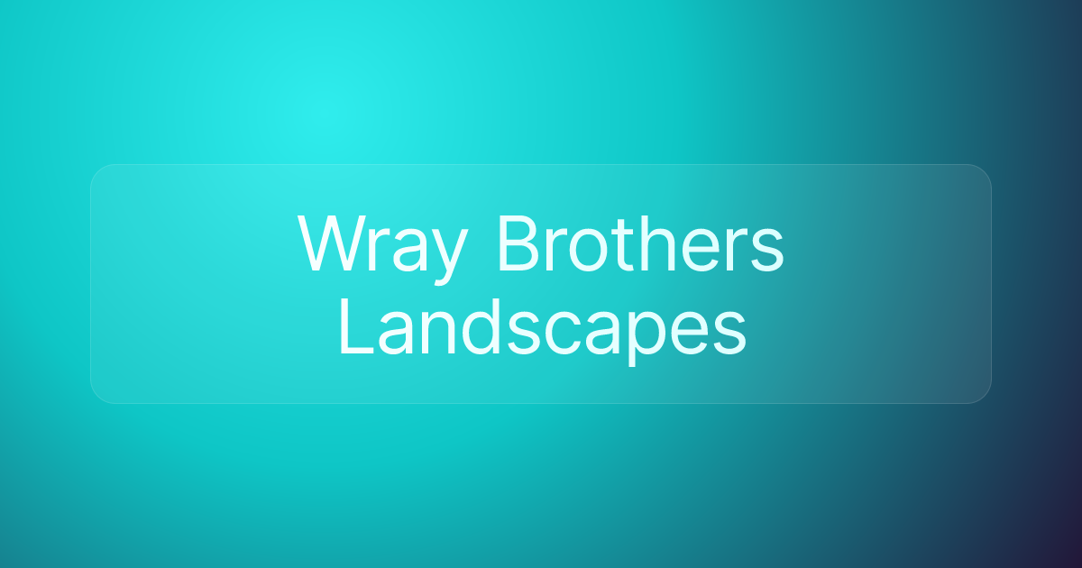 Wray Brothers Landscapes