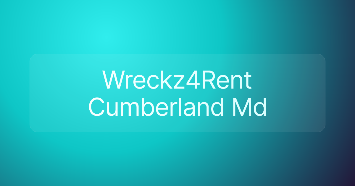 Wreckz4Rent Cumberland Md