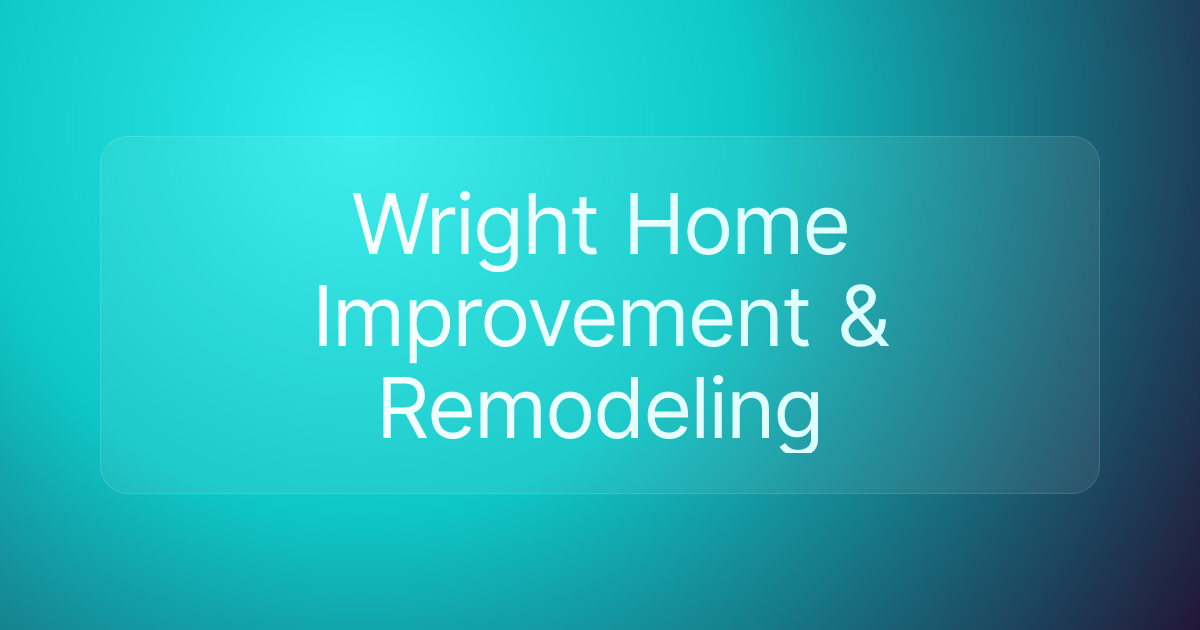 Wright Home Improvement & Remodeling