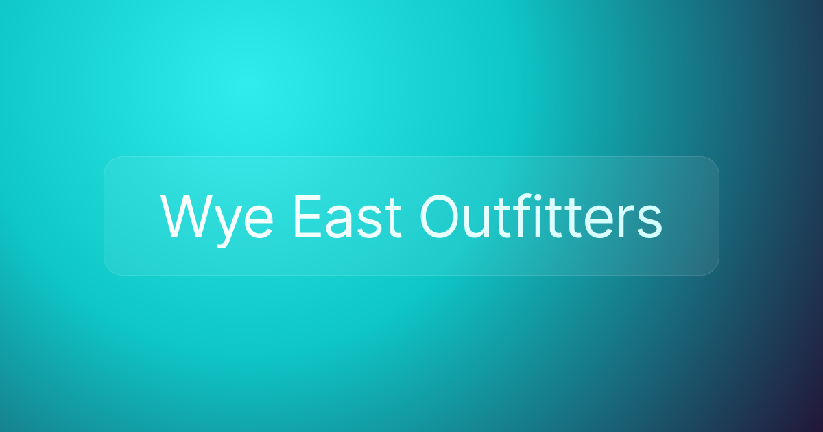 Wye East Outfitters