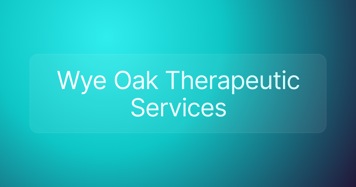 Wye Oak Therapeutic Services