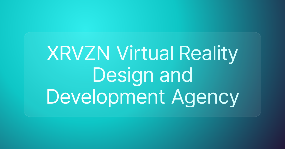 XRVZN Virtual Reality Design and Development Agency