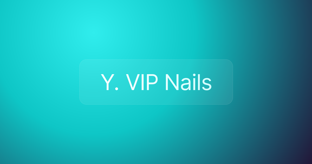 Y. VIP Nails