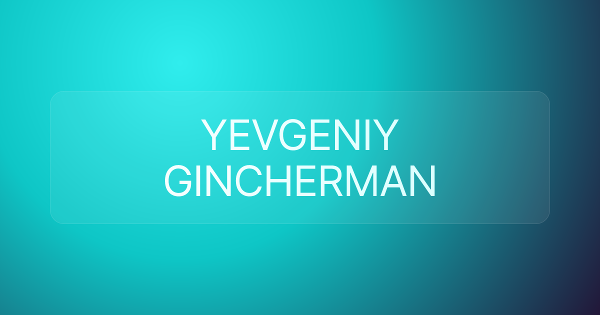 YEVGENIY GINCHERMAN